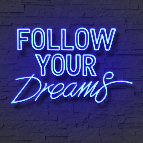 Follow Your Dreams-Neon Sign