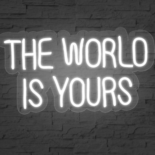 The World is Yours-Neon Sign