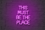 This Must Be The Place-Neon Sign