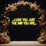 I Love You Just The Way You Are Neon Sign